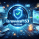 Powerful Insights About Larovviraf153 Online and Its Real-World Value