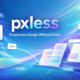 pxless: Rethinking Responsive Design Without Pixels Mastery!